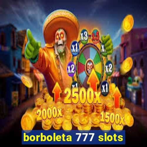 borboleta 777 slots